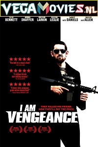 Download I Am Vengeance (2018) Dual Audio [Hindi-English] WeB-DL 480p [350MB] | 720p [950MB]