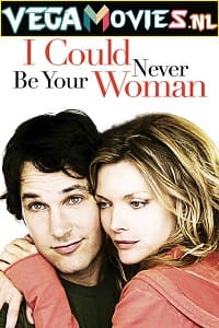 Download I Could Never Be Your Woman (2007) Dual Audio {Hindi-English} 480p [350MB] | 720p [850MB] | 1080p [1.6GB]