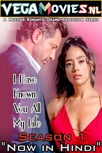 Download I Have Known You All My Life (2021) Season 1 [Episode 1-40 Added] ORG. Hindi Dubbed 720p [350MB] WEB-DL