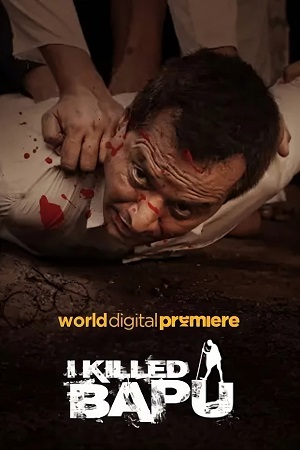 Download I Killed Bapu (2023) Hindi Full Movie WEB-DL 480p [250MB] | 720p [700MB] | 1080p [1.3GB]