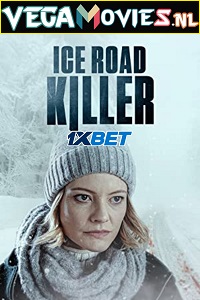 Download Ice Road Killer (2022) Hindi [Voice Over] Full Movie WEB-DL 720p [1GB]