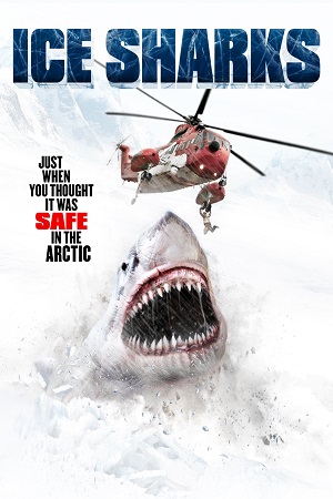 Download Ice Sharks (2016) Dual Audio {Hindi-English} 480p [300MB] | 720p [850MB] | 1080p [2GB]