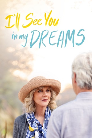 Download I’ll See You in My Dreams (2015) BluRay Dual Audio {Hindi-English} 480p [390MB] | 720p [790MB] | 1080p [1.7GB]