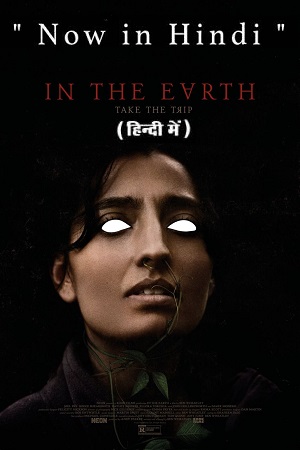 Download In the Earth – IN THE E?RTH (2021) Dual Audio {Hindi-English} 480p [300MB] | 720p [1.2GB] | 1080p [2GB]