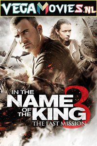 Download In The Name of the King 3: The Last Mission (2014) Dual Audio {Hindi-English} 480p [300MB] | 720p [1GB]