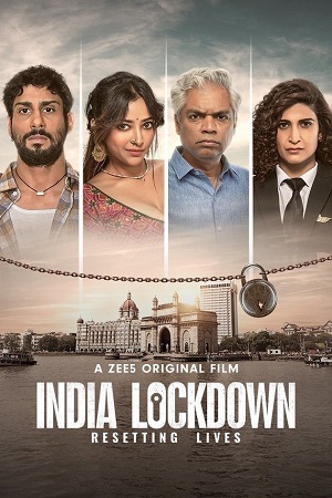 Download India Lockdown – ZEE5 Original (2022 Hindi Full Movie) WEB-DL 480p [450MB] | 720p [700MB] | 1080p [1.7GB]