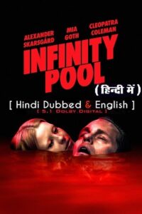 Download Infinity Pool (2023) BluRay Dual Audio {Hindi-English} 480p [500MB] | 720p [1.2GB] | 1080p [3.2GB]