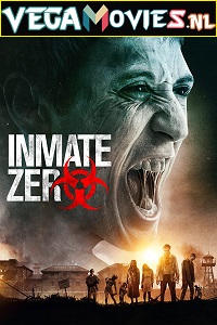 Download Inmate Zero (2020) Dual Audio {Hindi-English} 480p [350MB] | 720p [1GB] | 1080p [2GB]