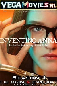 Download Inventing Anna – Netflix Original (2022) Season 1 Dual Audio {Hindi-English} 480p | 720p | 1080p WEB-DL