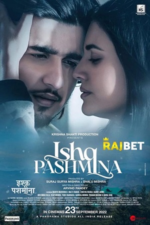 Download Ishq Pashmina (2022) Hindi Full Movie HDCAMRip 480p [300MB] | 720p [1GB] | 1080p [2.1GB]