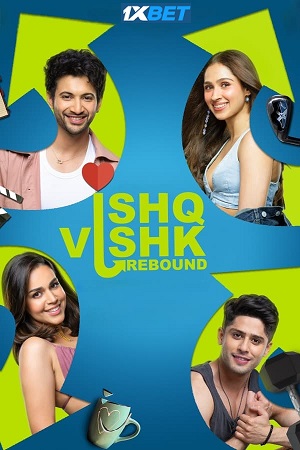 Download Ishq Vishk Rebound (2024) Hindi CAMRip Full Movie 480p [600MB] | 720p [1.4GB] | 1080p [3.9GB]