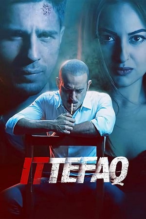 Download Ittefaq (2017) Hindi Full Movie 480p [300MB] | 720p [900MB] | 1080p [3GB]