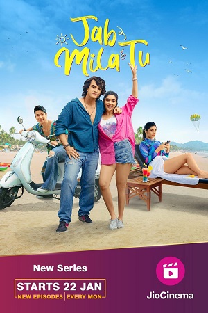 Download Jab Mila Tu – JioCinema (2024) Hindi S01 Complete WEB Series 720p | 1080p WEB-DL