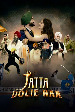 Download Jatta Dolie Naa (2024) Punjabi Full Movie WEB-DL 480p [450MB] | 720p [1.1GB] | 1080p [2.5GB]