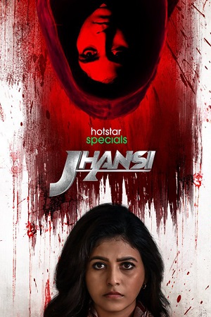 Download Jhansi (Season 1 – 2) [Hindi & Multi Audio] Hotstar Special Complete Series 480p | 720p | 1080p WEB-DL