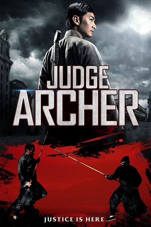 Download Judge Archer (2012) Dual Audio {Hindi-Chinese} WEBRip 480p [330MB] | 720p [920MB] | 1080p [1.6GB]