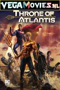 Download Justice League: Throne of Atlantis (2015) Full Movie {English With Subtitles} 480p [250MB] | 720p [550MB] | 1080p [1.7GB]