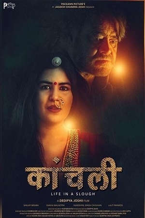 Download Kaanchli Life in a Slough (2020) Hindi Full Movie 480p [300MB] | 720p [800MB]