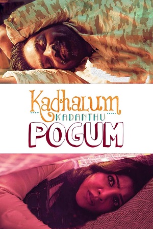 Download Kadhalum Kadandhu Pogum (2016) HDRip ORG. Dual Audio [Hindi ORG. + Tamil] Full Movie 480p [450MB] | 720p [1.2GB] | 1080p [2.5GB]