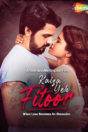 Download Kaisa Yeh Fitoor (2023) HDRip Hindi Full Movie 480p [320MB] | 720p [820MB] | 1080p [2GB]