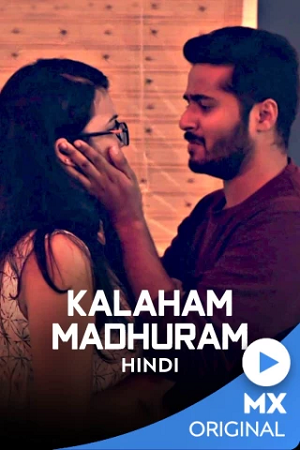 Download Kalaham Madhuram (2020) Season 1 Hindi Complete MX Player WEB Series 480p [450MB] | 720p [950MB] HDRip