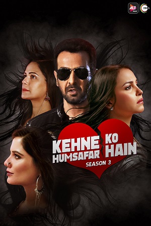 Download Kehne Ko Humsafar Hain (Season 1 – 3) Hindi [ALTBalaji] Complete All Episodes Web Series 720p [200MB]