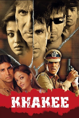 Download Khakee (2004) Hindi Full Movie 480p [400MB] | 720p [1.4GB]