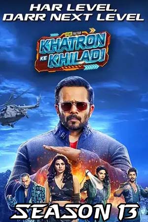 Download Khatron Ke Khiladi (Season 13) [E27 Added] Hindi Reality Show 480p | 720p | 1080p WEB-DL