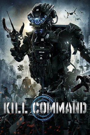 Download Kill Command (2016) BluRay {English With Subtitles} Full Movie 480p [300MB] | 720p [800MB] | 1080p [2GB]