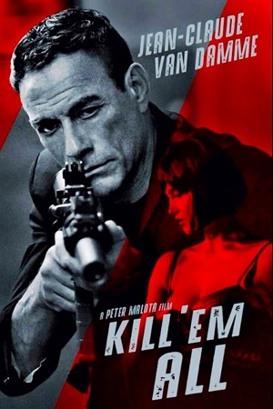 Download Kill ‘Em All (2017) BluRay Dual Audio {Hindi-English} 480p [300MB] | 720p [800MB] | 1080p [2.5GB]