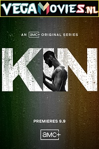 Download Kin (2021) Season 1 AMC+ Original English WEB Series 480p [150MB] | 720p [350MB] WEB-DL HD