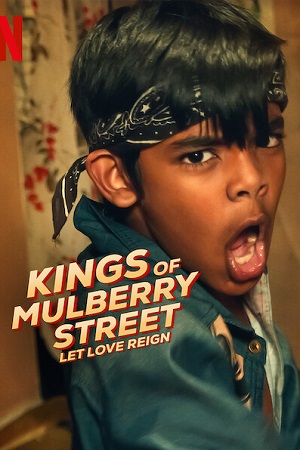 Download Kings of Mulberry Street: Let Love Reign (2023) WEB-DL {English With Subtitles} Full Movie 480p [350MB] | 720p [900MB] | 1080p [2.2GB]