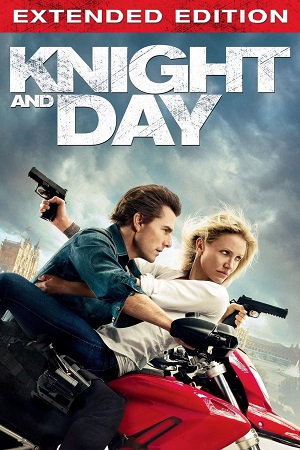 Download Knight and Day (2010) Extended-BluRay Dual Audio {Hindi-English} 480p [300MB] | 720p [1.2GB] | 1080p [2.5GB]