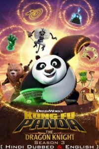 Download Kung Fu Panda: The Dragon Knight (2023) Season 3 Dual Audio {Hindi-English} 720p | 1080p WEB-DL