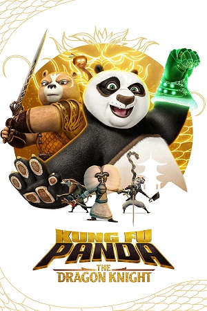 Download Kung Fu Panda: The Dragon Knight (Season 2) Dual Audio [Hindi + English] Complete Netflix Web Series 480p | 720p WEB-DL