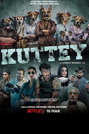 Download Kuttey (2023) Hindi Full Movie WEB-DL 480p [450MB] | 720p [1.1GB] | 1080p [2.3GB]