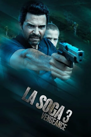 Download La Soga 3: Vengeance (2023) WEB-DL Dual Audio {Hindi-Spanish} 480p [270MB] | 720p [750MB] | 1080p [1.7GB] Full-Movie