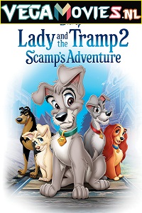 Download Lady and the Tramp 2: Scamps Adventure (2001) Dual Audio {Hindi-English} 480p [250MB] | 720p [450MB] | 1080p [1GB]