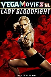 Download Lady Bloodfight (2016) Dual Audio {Hindi-English} 480p [350MB] | 720p [950MB] | 1080p [2GB]