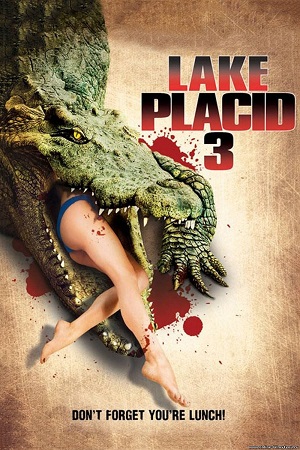 Download Lake Placid 3 (2010) Dual Audio {Hindi-English} 480p [350MB] | 720p [800MB] | 1080p [1.8GB]