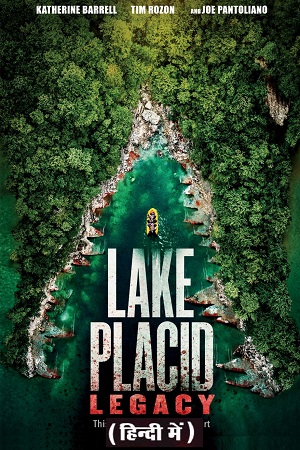 Download Lake Placid: Legacy (2018) Dual Audio {Hindi-English} 480p [300MB] | 720p [850MB] | 1080p [2GB]