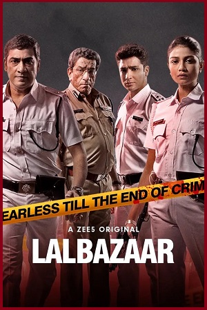 Download Lalbazaar (2020) Season 1 Hindi Complete ZEE5 Original WEB Series 480p | 720p HDRip