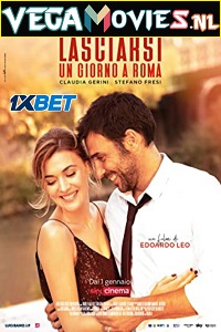 Download Lasciarsi un giorno a Roma (2021) Hindi [Voice Over] Full Movie WEB-DL 720p [1GB]