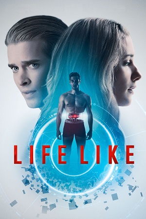 Download Life Like (2019) BluRay {English With Subtitles} Full Movie 480p [300MB] | 720p [800MB] | 1080p [1.8GB]