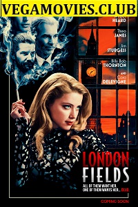 Download London Fields (2018) Dual Audio {Hindi-English} 480p [420MB] | 720p [1GB] | 1080p [2.7GB]