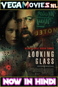 Download Looking Glass (2018) Dual Audio {Hindi-English} 480p [400MB] | 720p [900MB] | 1080p [1.8GB]