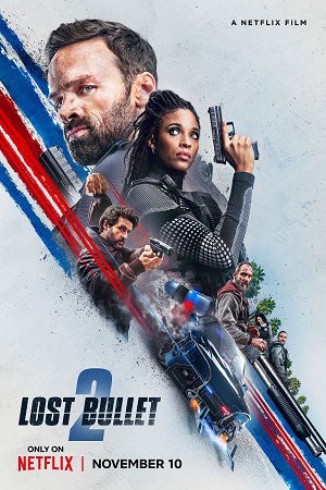 Download Lost Bullet 2: Back for More – Netflix Original (2022) Dual Audio {Hindi-English} 480p [300MB] | 720p [900MB] | 1080p [2GB]