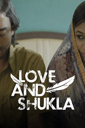 Download Love and Shukla (2017) AMZN WEBRip Hindi Full Movie 480p [250MB] | 720p [1.1GB] | 1080p [2.1GB]