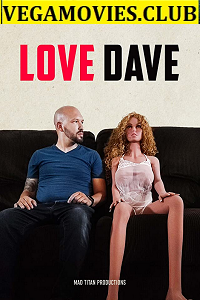 Download [18+] Love Dave (2020) HDRip English Full Movie 480p [250MB] | 720p [800MB]