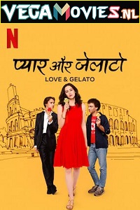 Download Love & Gelato (2022) Dual Audio [Hindi + English] WeB-DL 480p [450MB] | 720p [1GB] | 1080p [3.4GB]